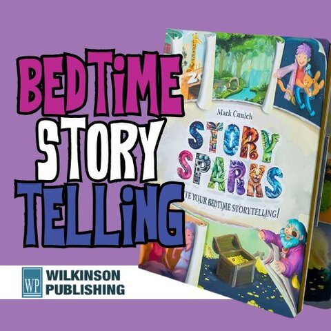Purple background featuring the book Story Sparks by Mark Cunich with colourful illustrations, bold text reading ‘Bedtime Storytelling,’ and the Wilkinson Publishing logo.